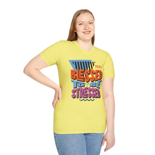 Too Blessed to Be Stressed - Retro 90s Design T-Shirt
