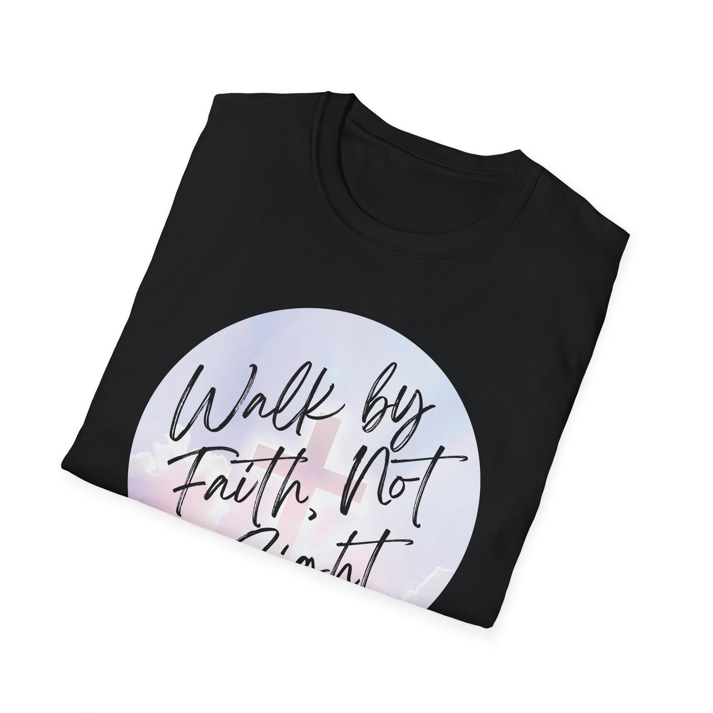 Walk by Faith, Not Sight T-Shirt