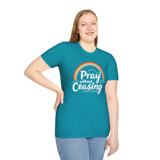 Pray Without Ceasing - 1 Thess. 5:17 Bible Verse T-Shirt