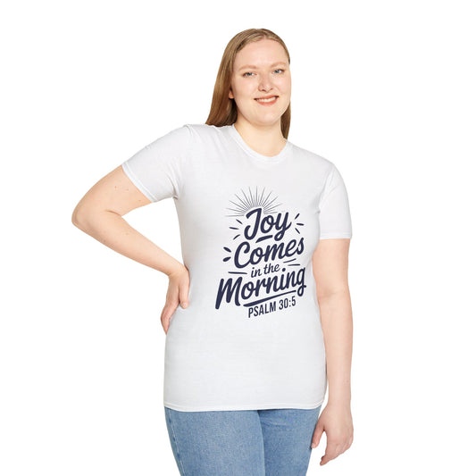 Joy Comes In The Morning - Psalm 30:5 Bible Verse T-Shirt