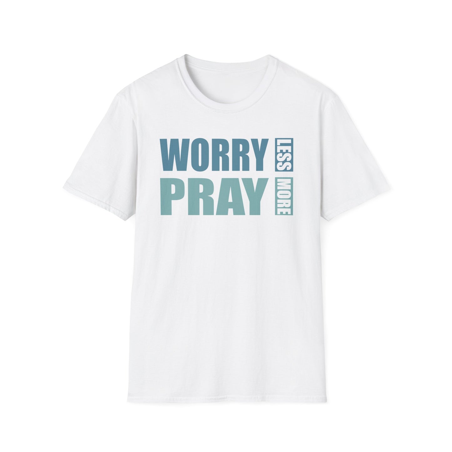 Worry Less, Pray More T-Shirt
