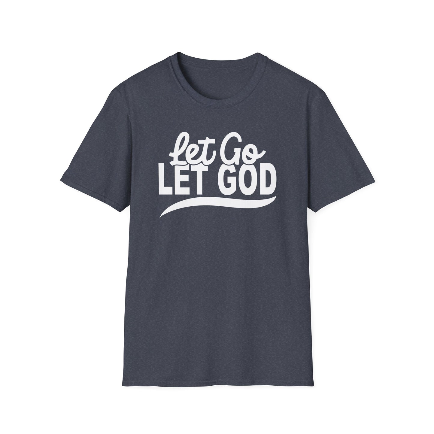 Let Go, Let God T-Shirt