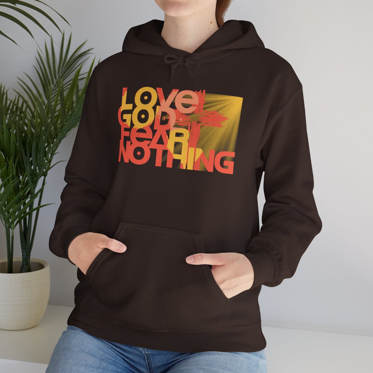 Love God Fear Nothing Christian Hoodie