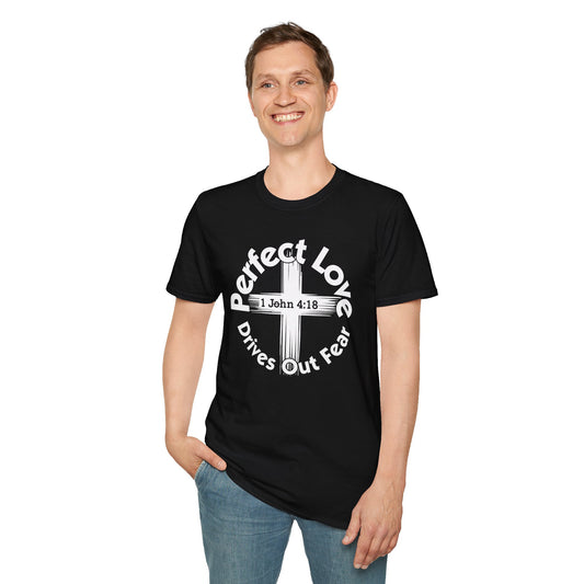 Perfect Love Drives Out Fear - 1 John 4:18 Bible Verse T-Shirt