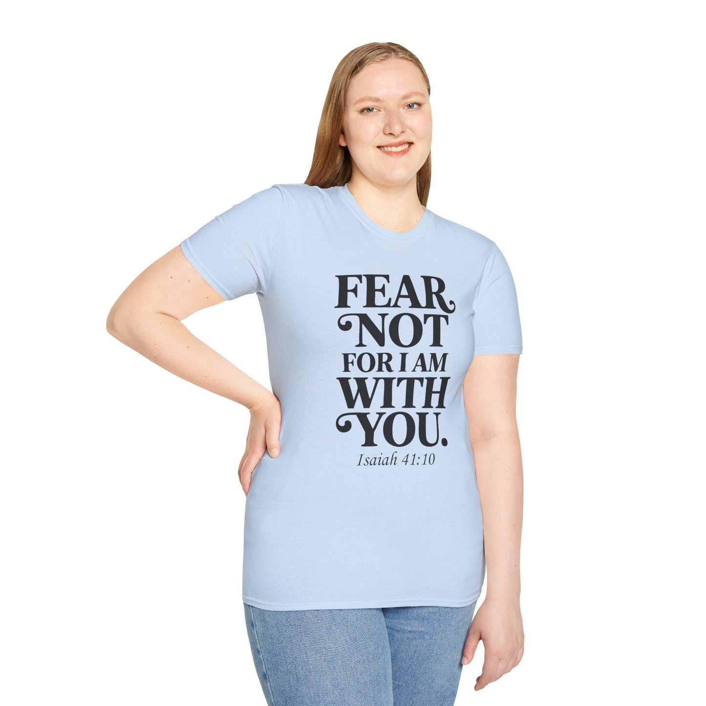 Fear Not For I Am With You T-Shirt