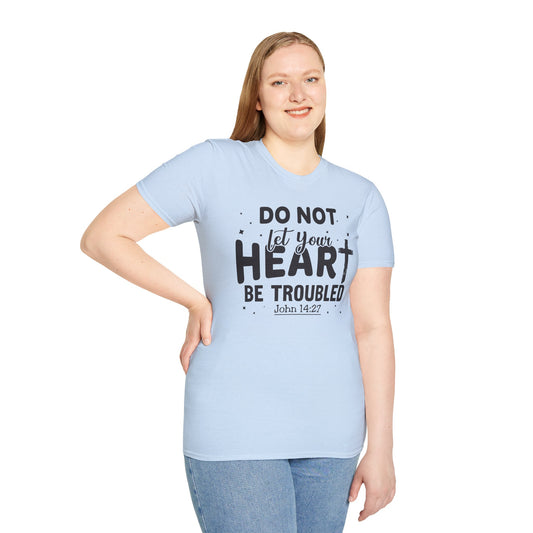 Do Not Let Your Hearts Be Troubled - John 14:27 Bible Verse T-Shirt