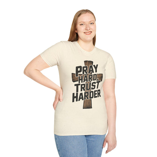 Pray Hard, Trust Harder T-Shirt
