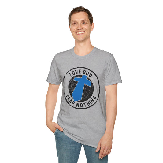 Love God Fear Nothing Faith Warrior T-Shirt