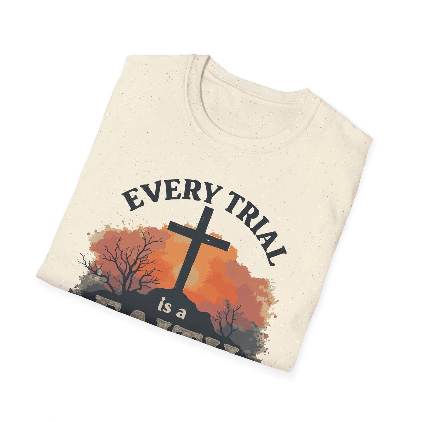 Every Trial Is A Faith Lesson - James 1:2 Bible Verse T-Shirt