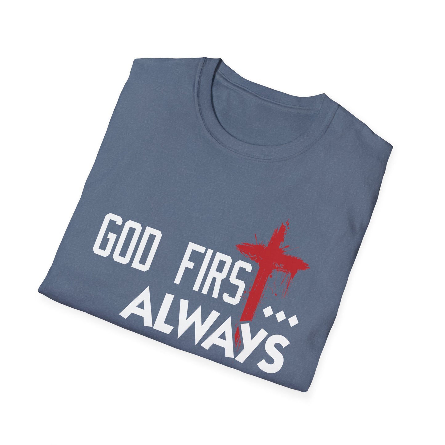 God First, Always T-Shirt