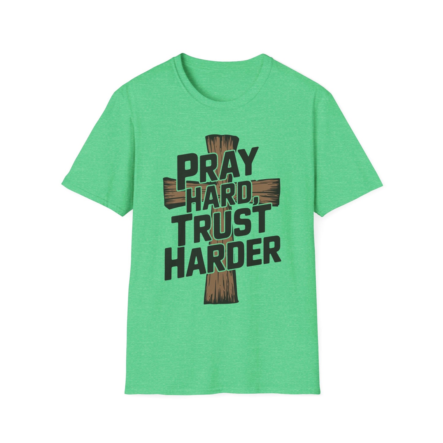 Pray Hard, Trust Harder T-Shirt