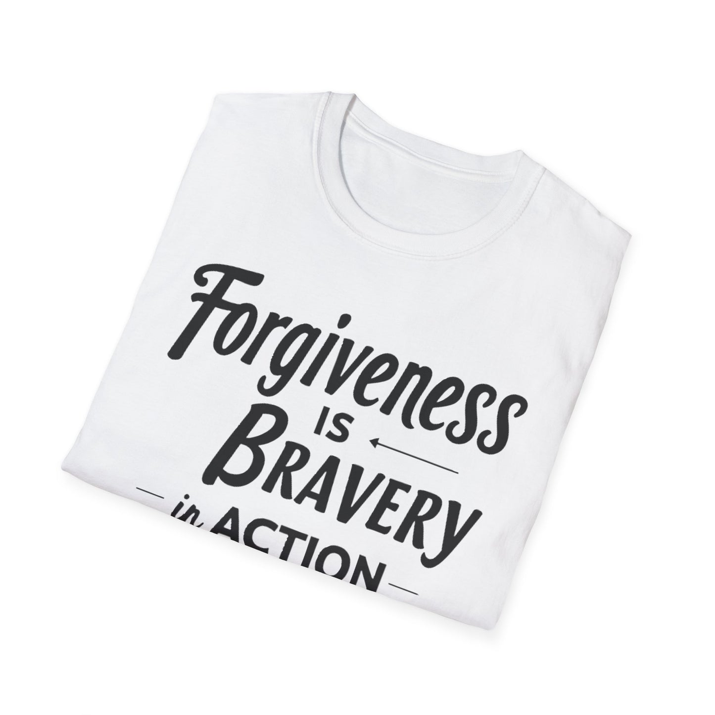 Forgiveness Is Bravery In Action T-Shirt