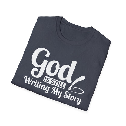 God Is Still Writing My Story T-Shirt