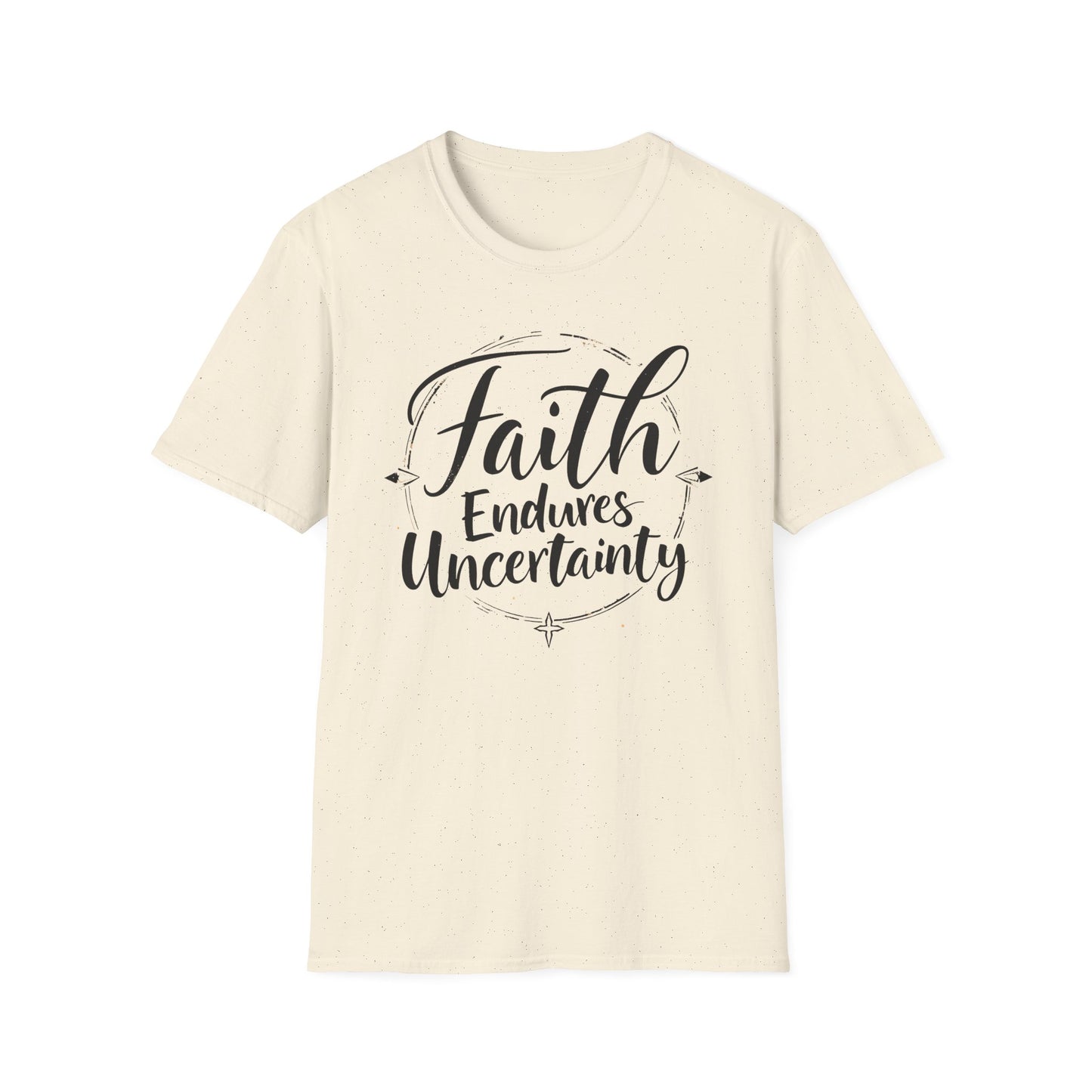 Faith Endures Uncertainty T-Shirt