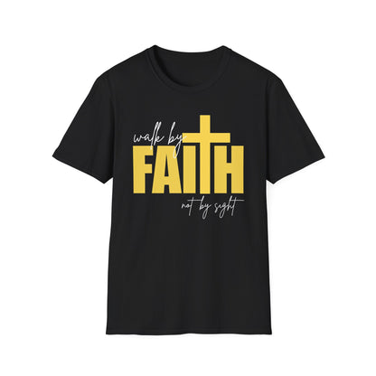 Walk by Faith Not by Sight T-Shirt