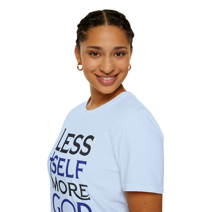 Less Self, More God T-Shirt
