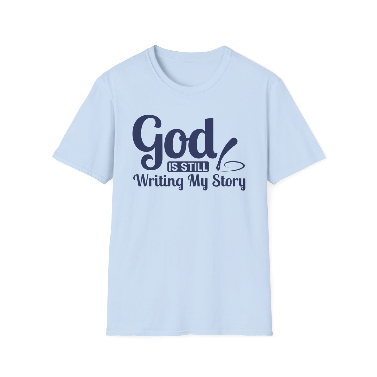 God Is Still Writing My Story T-Shirt