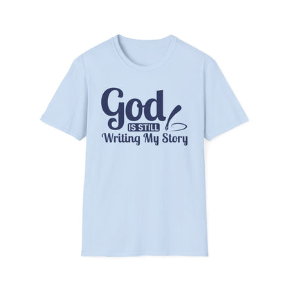 God Is Still Writing My Story T-Shirt