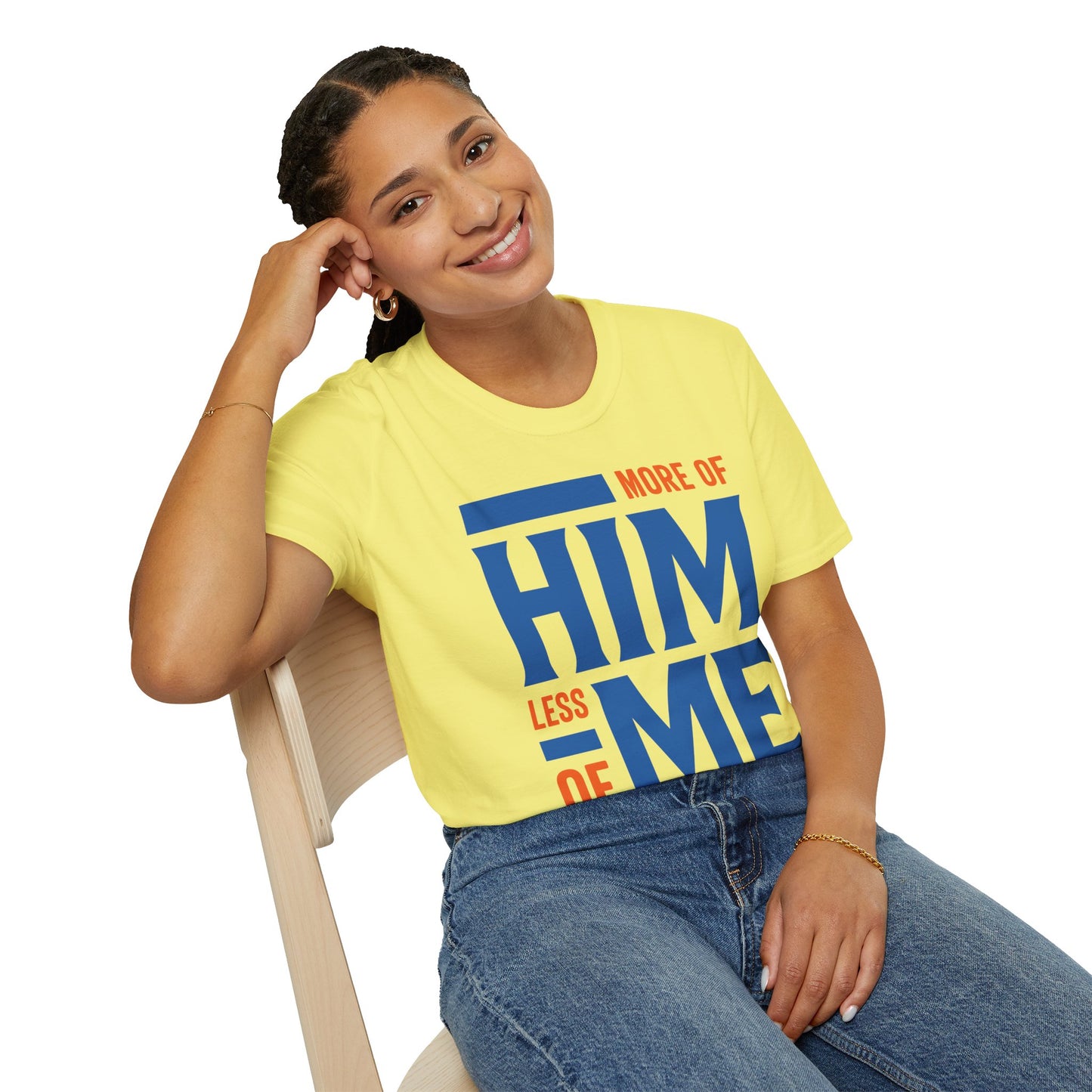 More Of Him, Less Of Me T-Shirt
