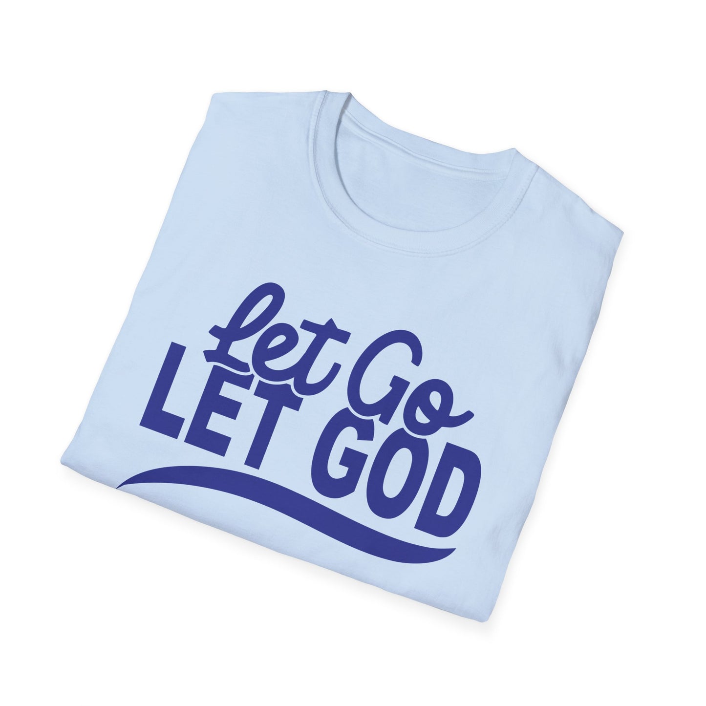 Let Go, Let God T-Shirt