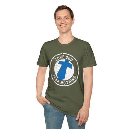 Love God Fear Nothing Faith Warrior T-Shirt