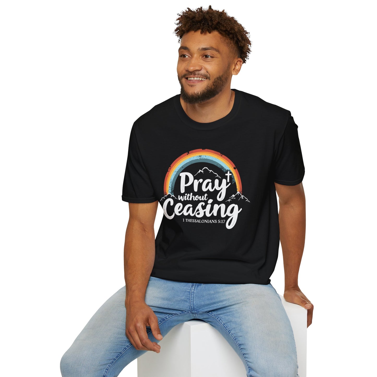Pray Without Ceasing - 1 Thess. 5:17 Bible Verse T-Shirt