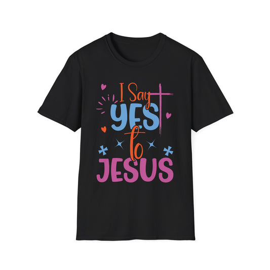 I Say Yes To Jesus T-Shirt