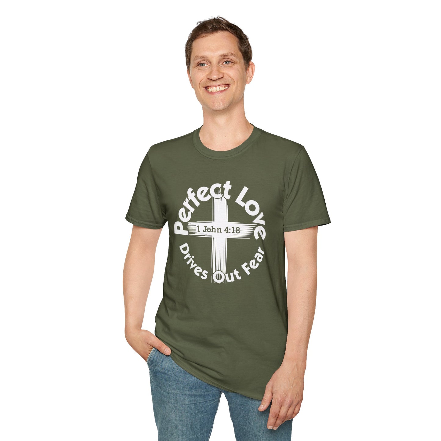 Perfect Love Drives Out Fear - 1 John 4:18 Bible Verse T-Shirt
