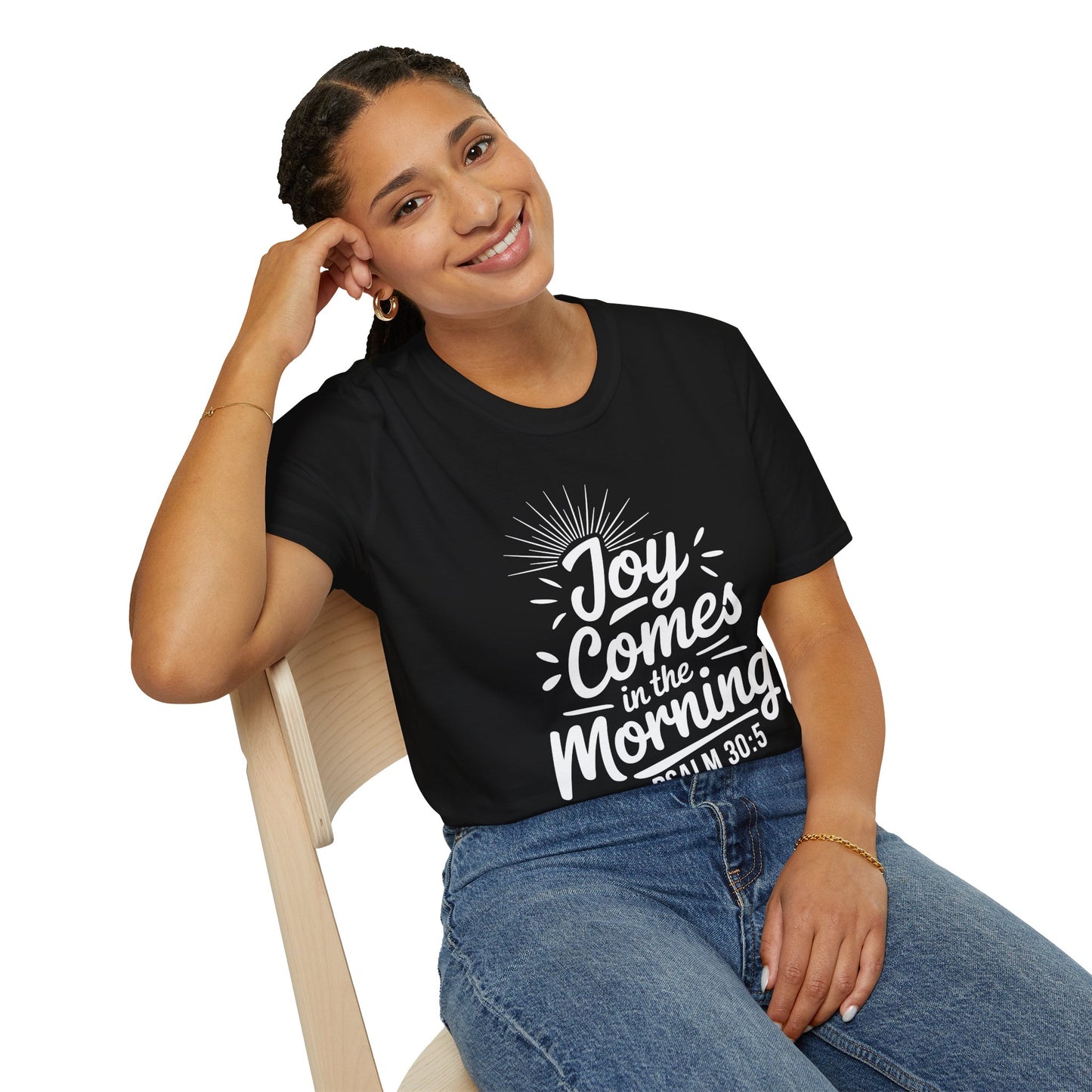 Joy Comes In The Morning - Psalm 30:5 Bible Verse T-Shirt