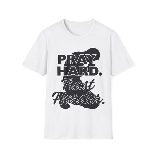 Pray Hard Trust Harder Christian Men's T-Shirt