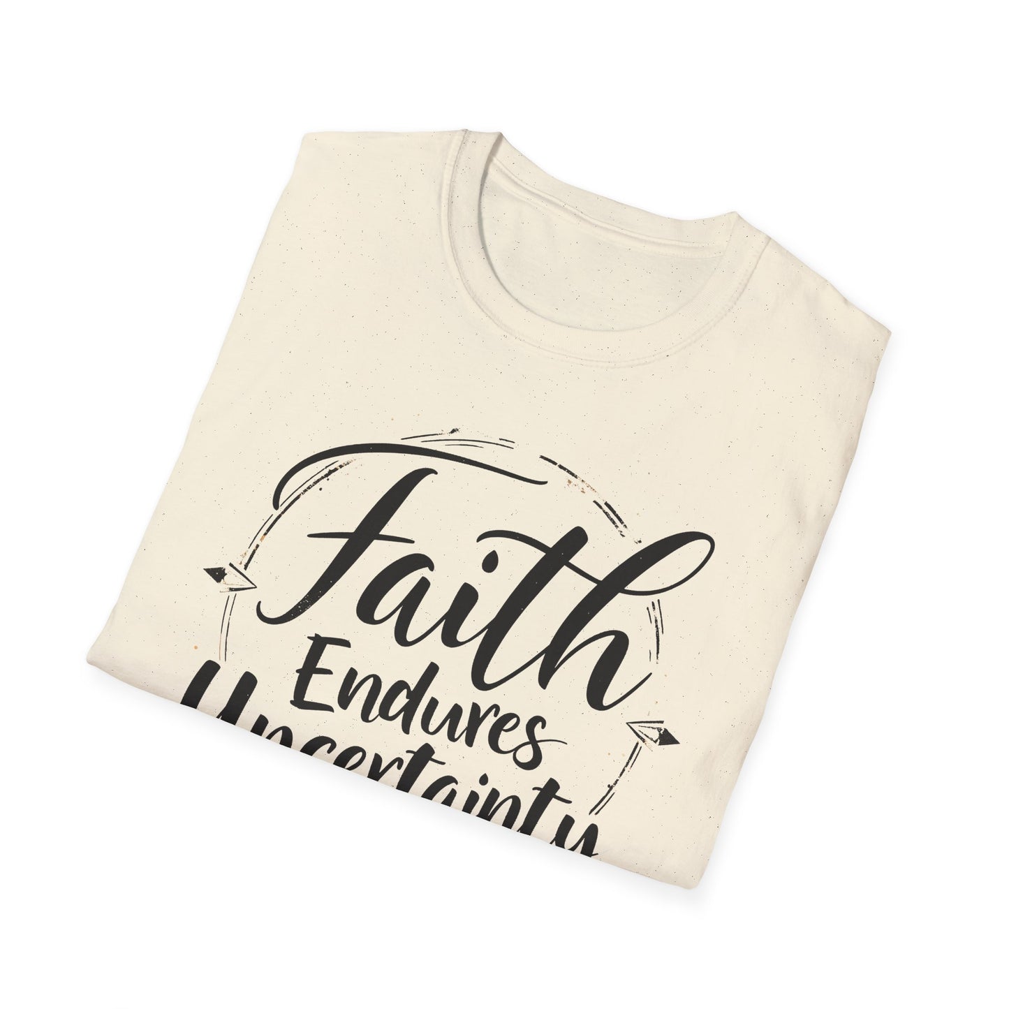 Faith Endures Uncertainty T-Shirt