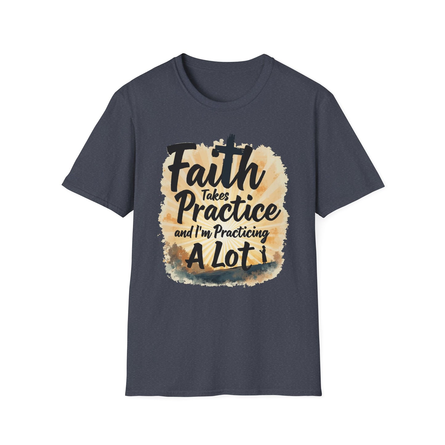 Faith Takes Practice T-Shirt