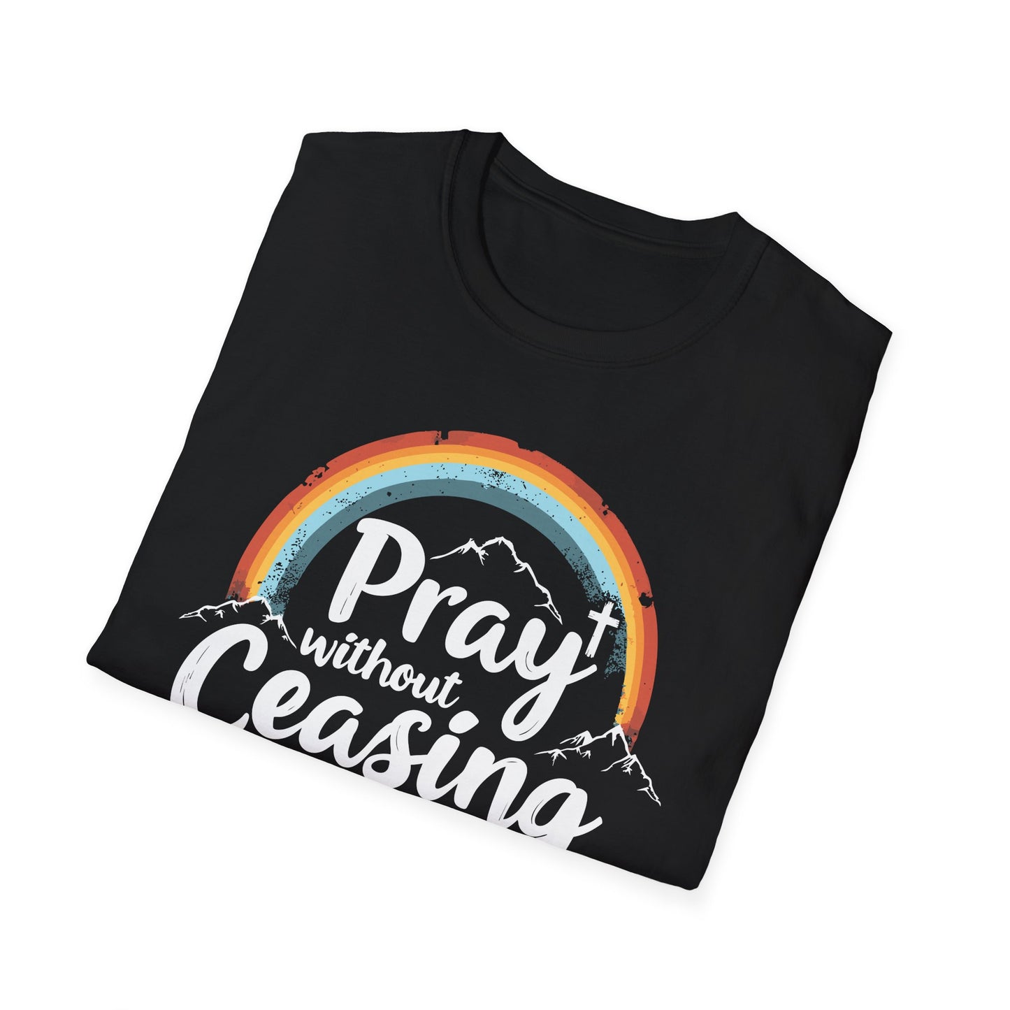 Pray Without Ceasing - 1 Thess. 5:17 Bible Verse T-Shirt