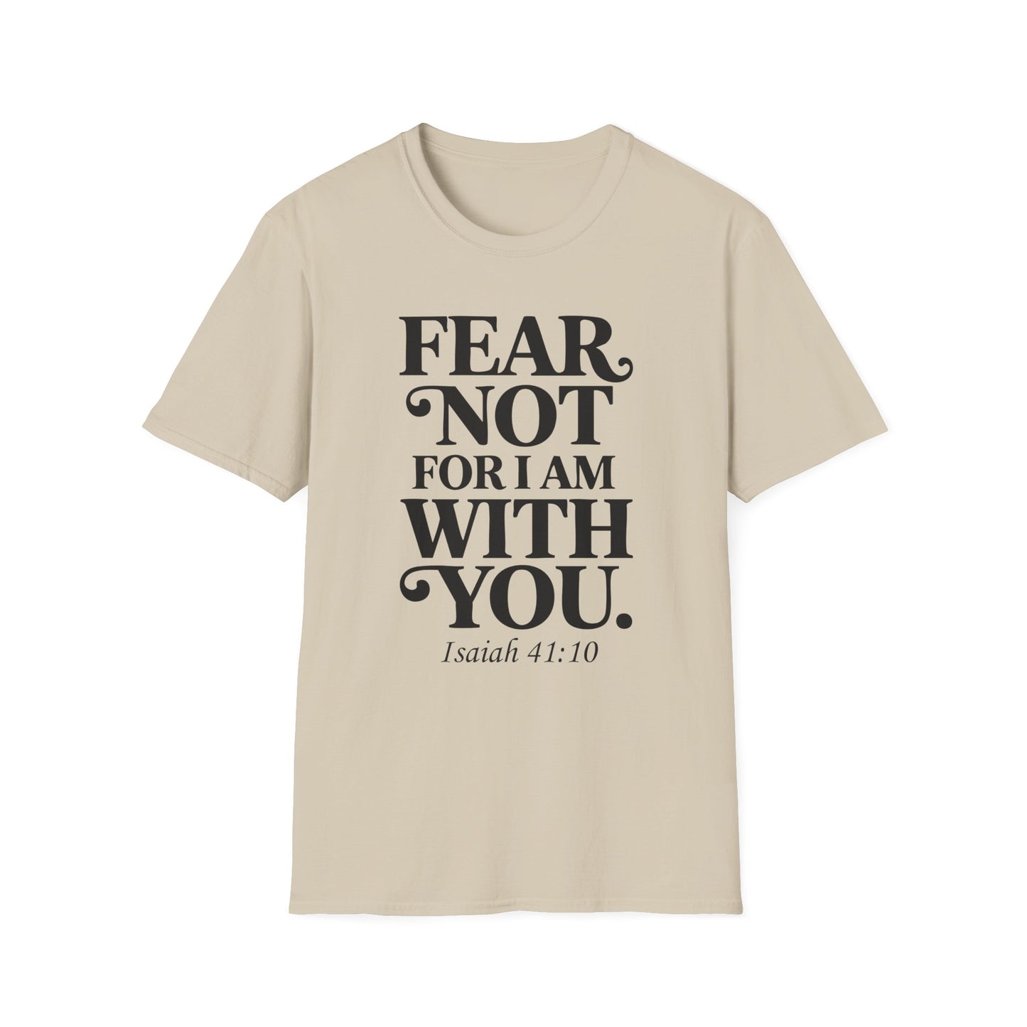 Fear Not For I Am With You T-Shirt