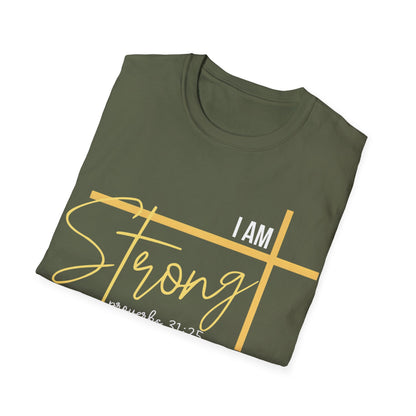 I Am Strong - Proverbs 31:25 T-Shirt