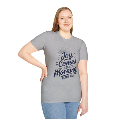 Joy Comes In The Morning - Psalm 30:5 Bible Verse T-Shirt