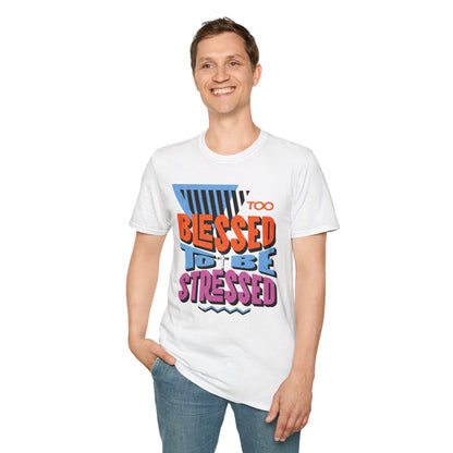 Too Blessed to Be Stressed - Retro 90s Design T-Shirt