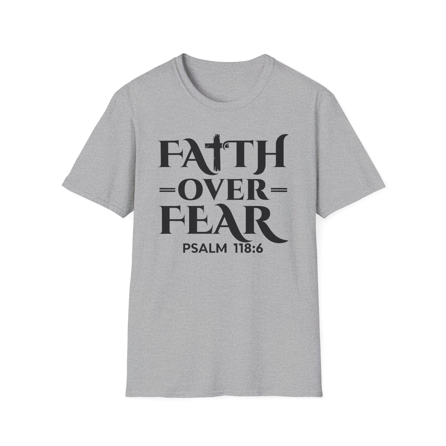 Faith Over Fear T-Shirt - Psalm 118:6 Bible Verse T-Shirt