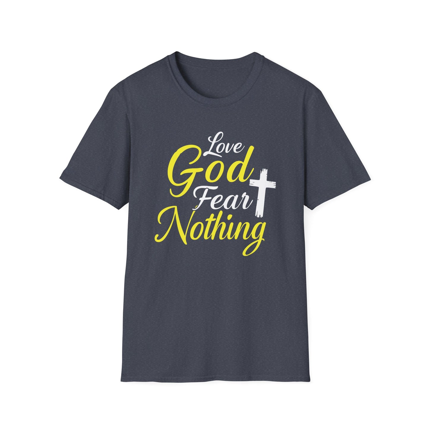 Love God Fear Nothing T-Shirt