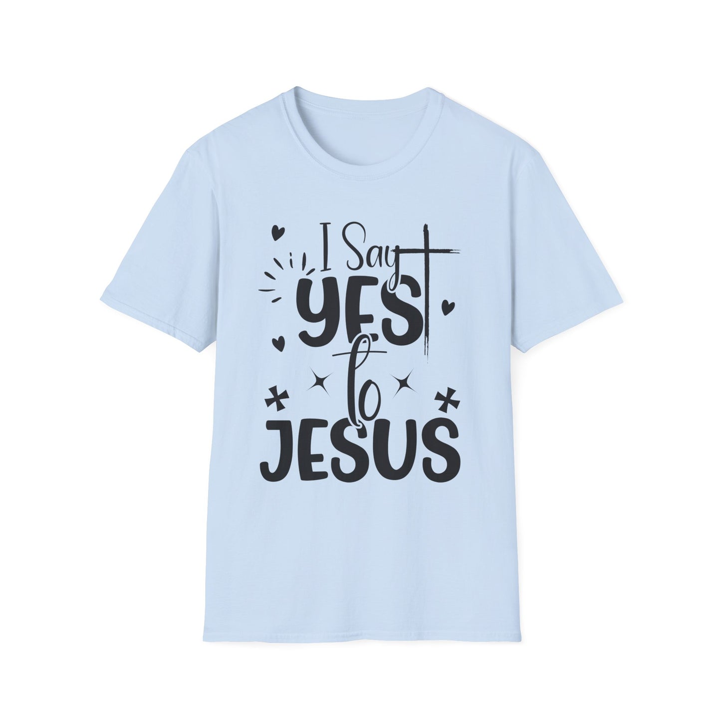 I Say Yes To Jesus T-Shirt