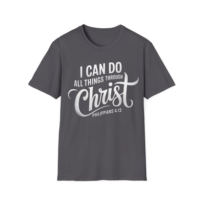 I Can Do All Things Through Christ - Philippians 4:13 T-Shirt