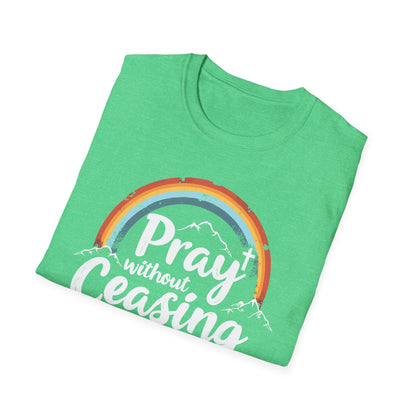 Pray Without Ceasing - 1 Thess. 5:17 Bible Verse T-Shirt