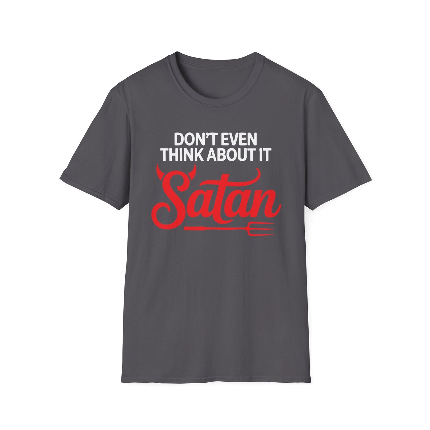 Don’t Even Think About It Satan T-Shirt