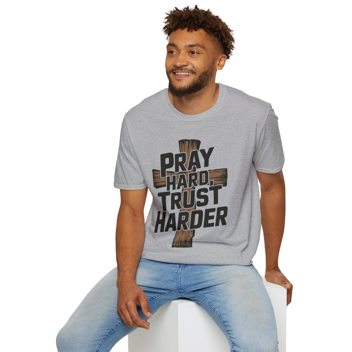 Pray Hard, Trust Harder T-Shirt