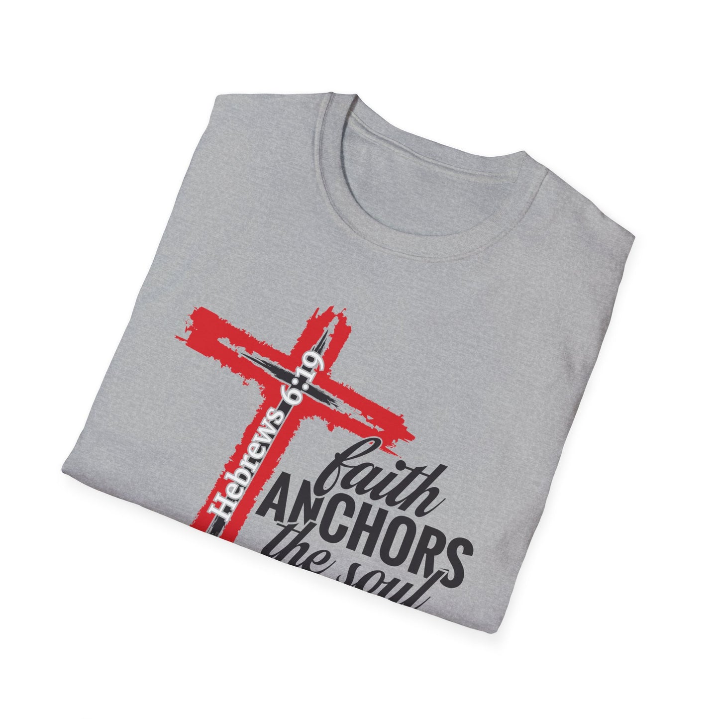 Faith Anchors The Soul - Hebrews 6:19 Bible Verse T-Shirt