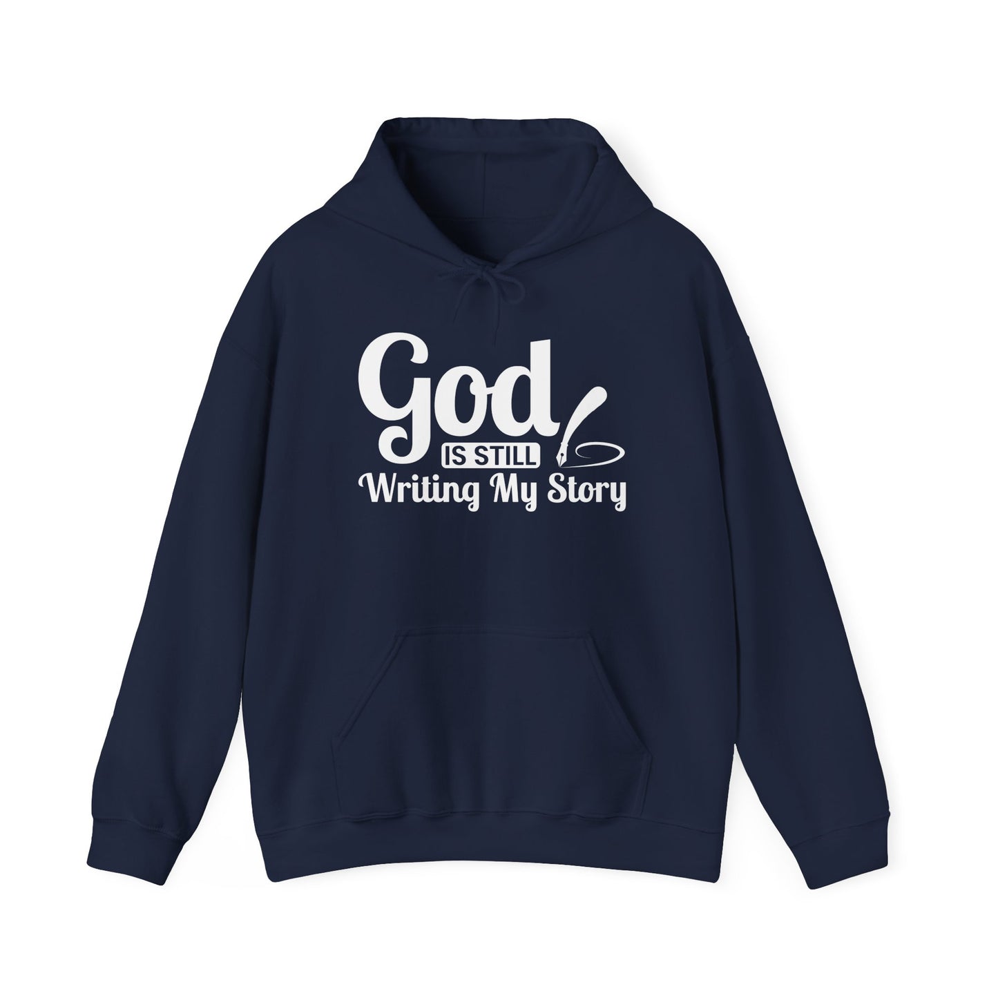 God Is Still Writing My Story Hoodie – Inspirational Christian Faith Pullover