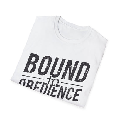 Bound To Obedience T-Shirt
