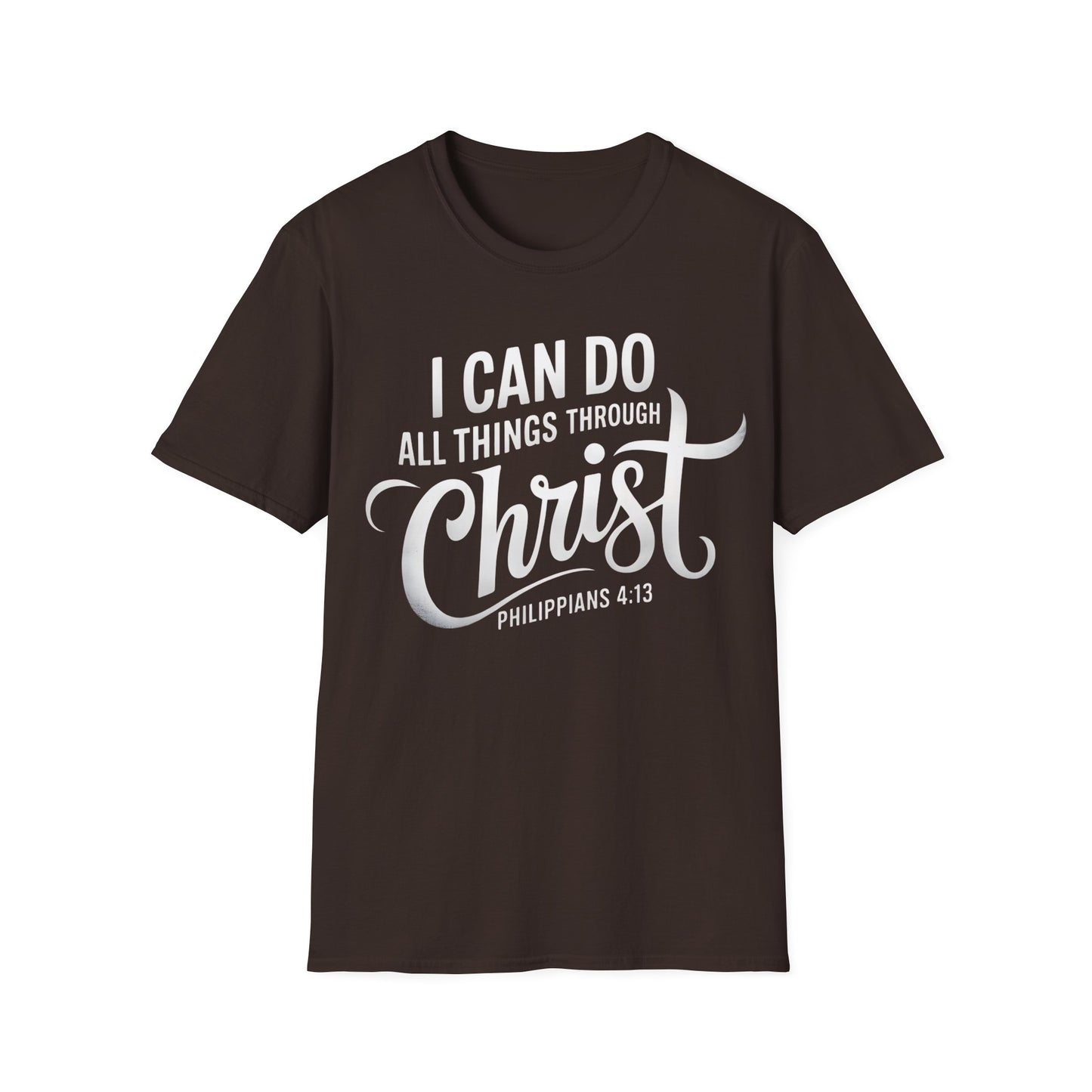 I Can Do All Things Through Christ - Philippians 4:13 T-Shirt