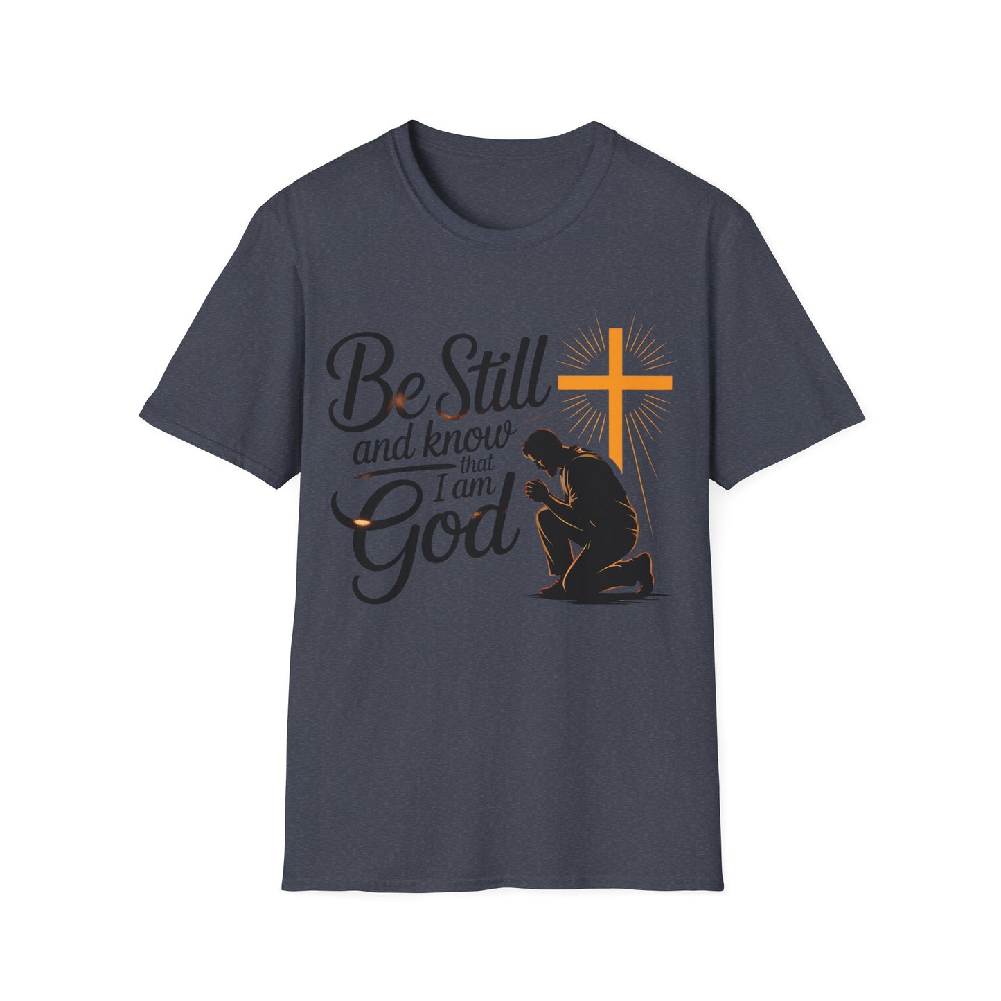 Be Still and Know That I Am God Christian T-Shirt