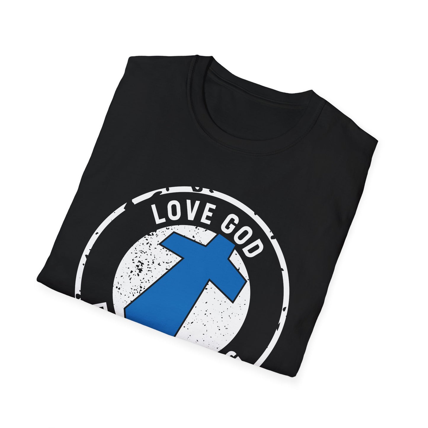 Love God Fear Nothing Faith Warrior T-Shirt